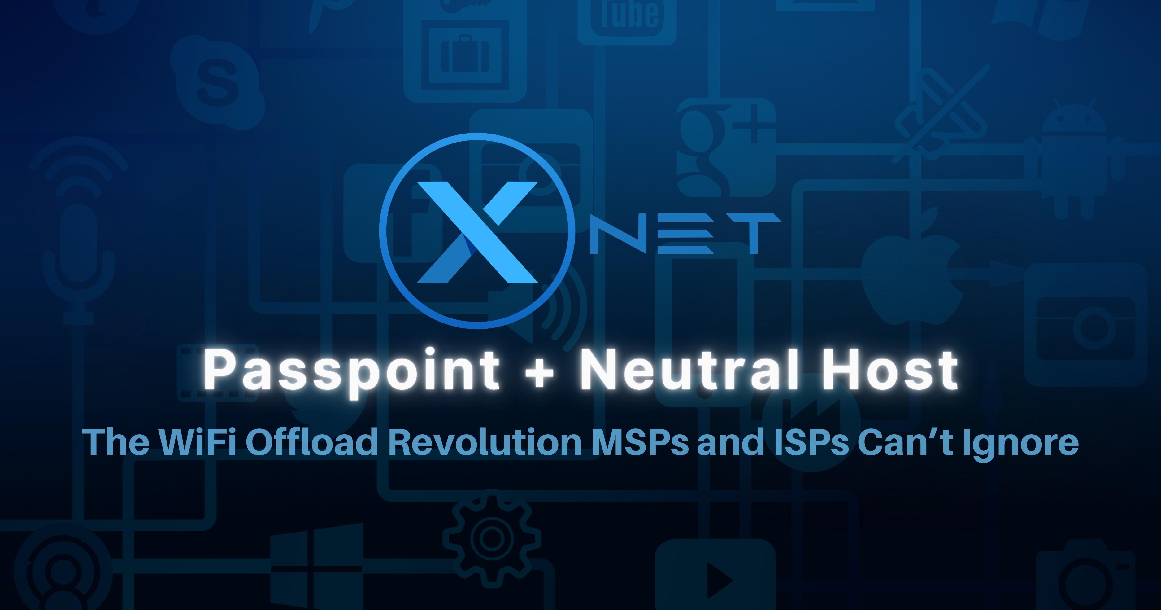 Passpoint + Neutral Host Networks